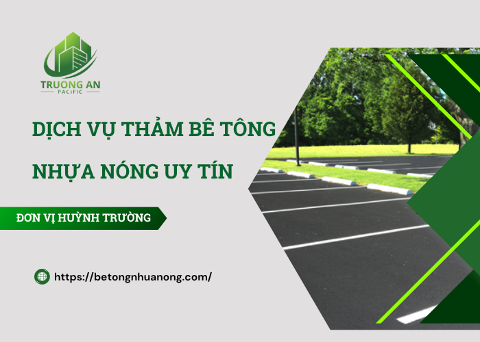 Dịch vụ thảm bê tông nhựa nóng tại Huỳnh Trường
